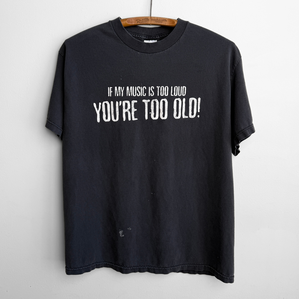 2000s If My Music Is Too Loud You're Too Old Tee
