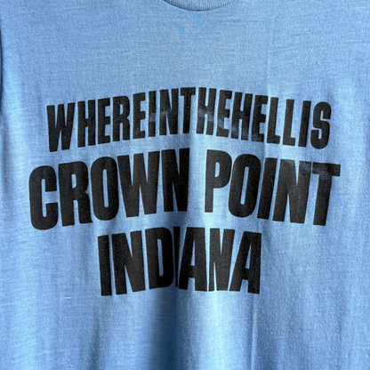 1980s Where In The Hell Is Crown Point Indiana Tee