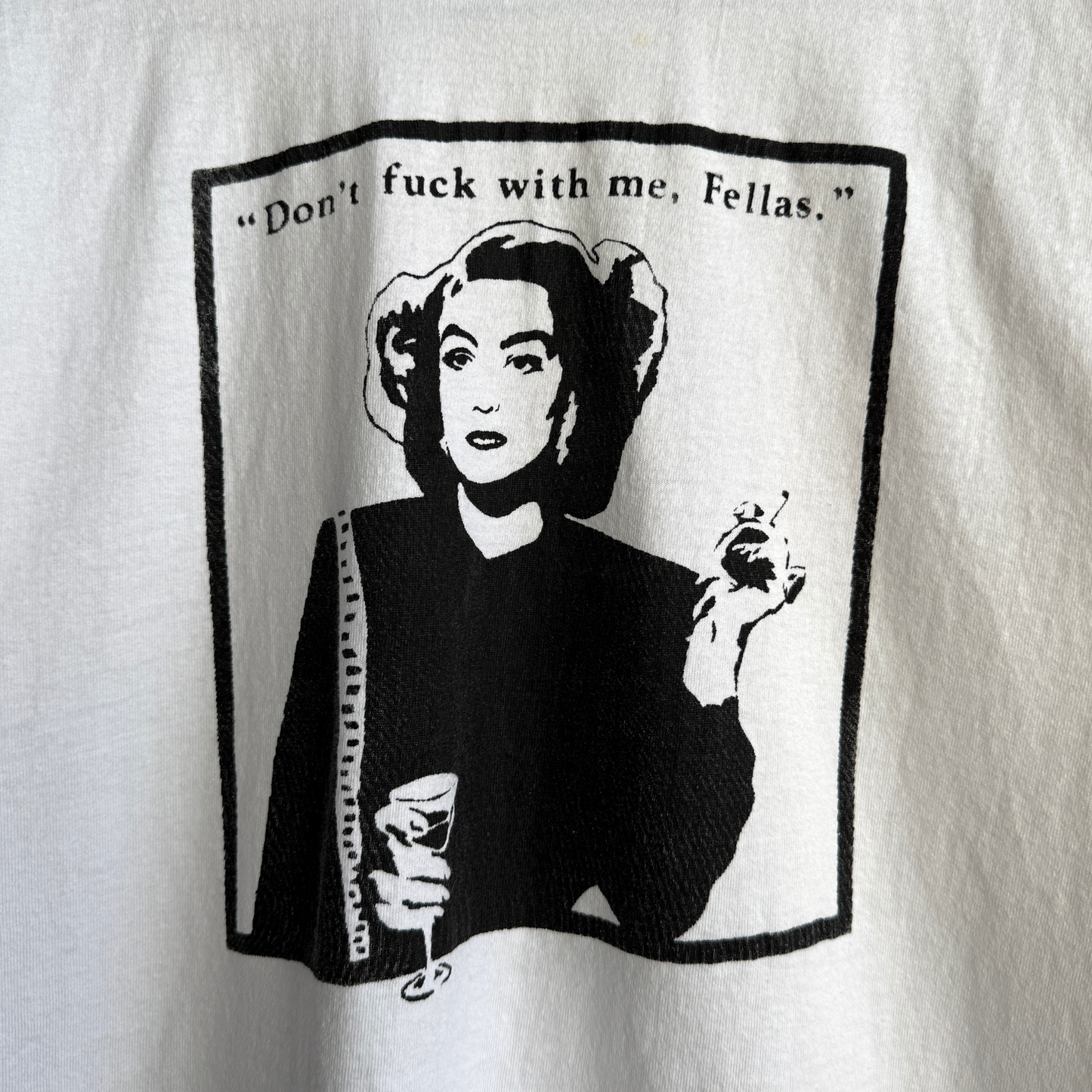 1990s Mommie Dearest Dont F*ck With Me Fellas Tee